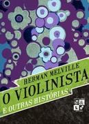 O Violinista / e Outras Historias-Herman Melville