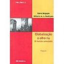 Globalizao a Olho Nu / o Mundo Conectado / Coleo Polemica-Clvis Brigado / Gilberto M. A. Rodrigues