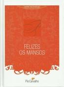 Felizes os Mansos / Srie Felicidade-Pio Carvalho