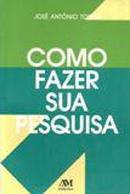 Como Fazer Sua Pesquisa-Jose Antonio Tobias