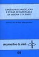 Exigencias Evangelicas e Eticas de Superacao da Miseria e da Fome / D-Editora Paulinas / Cnbb