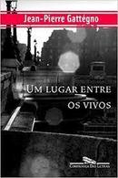 Um Lugar Entre os Vivos / Serie Policial-Jean Pierre Gattegno