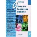 O Livro de Concursos Medicos - Volume 1-William Xenon