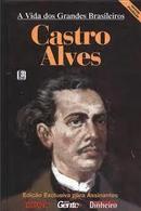 Castro Alves / Colecao a Vida dos Grandes Brasileiros-Francisco Pereira da Silva