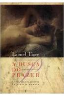 A Busca do Prazer-Lionel Tiger