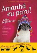 Amanh Eu Paro!-Gilles Legardinier