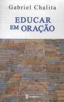 Educar em Orao-Gabriel Chalita