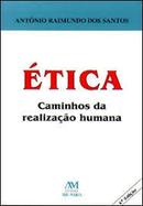 Etica / Caminhos da Realizacao Humana-Antonio Raimundo dos Santos