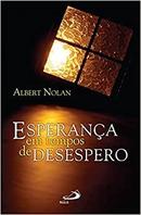 Esperanca em Tempos de Desespero-Albert Nolan