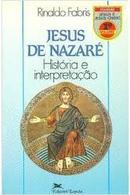 Jesus de Nazare / Historia e Interpretacao-Rinaldo Fabris