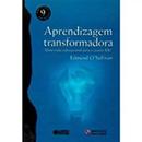 Aprendizagem Transformadora / uma Visao Educacional para o Seculo Xxi-Edmund Osullivan