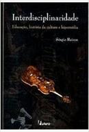 Interdisciplinaridade / Educacao Historia da Cultura e Hipermidia-Sergio Bairon