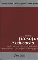 Sobre Filosofia e Educacao-Claudio A. Dalbosco / Gerson L. Trombetta / Solan