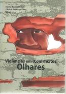 Violencias em Com Textos / Olhares-Denise Soares Miguel / Patricia de Moraes Lima / 