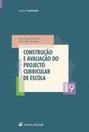Construcao e Avaliacao do Projecto Curricular de Escola / Colecao Ed-Jose Augusto Pacheco / Jose Carlos Morgado