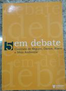 Em Debate 5 / Contrato de Seguro Danos Riscos e Meio Ambiente-Antonio Carlos Teixeira / Coordenacao