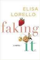 Faking It / a Novel-Elisa Lorello