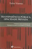 Transparencia Publica Opacidade Privada-Tulio Vianna