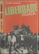 Liberdade Vigiada / Praga 1969-Roger Garaudy