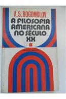 A Filosofia Americana no Seculo Xx-A. S. Bogomolov