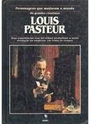 Louis Pasteur / Colecao Personagens Que Mudaram o Mundo / os Grandes -Beverley Birch