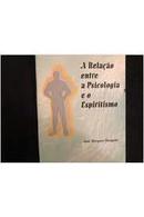 A Relacao Entre a Psicologia e o Espiritismo-Jose Marques Mesquita