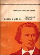 Poesia e Vida de Fagundes Varela-Frederico Pessoa de Barros