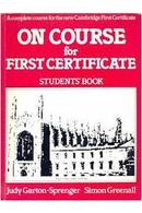 On Course For First Certificate - Students Book-Judy Garton Sprenger / Simon Greenall