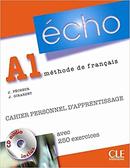 Echo A1 / Methode de Francais / Cahier Personnel Dapprentissage / Cd -J. Pecheur / J. Girardet