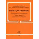 Instrucao Pastoral / Comissao Pontificia dos Meios de Comunicacao Soc-Editora Paulinas