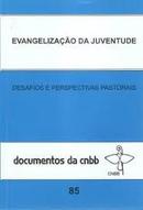 Evangelizacao da Juventude / Desafios e Perspectivas Pastorais-Editora Cnbb