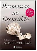 Promessas na Escuridao / Livro 3-Sadie Matthews
