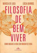 Filosofia de Bem Viver-Marcia de Luca / Lucia Barros