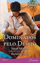 Dominados Pelo Desejo / Colecao Jessica-Sarah Morgan / Michelle Conder