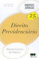 Direito Previdenciario / Serie Sinopses Juridicas 25-Marisa Ferreira dos Santos