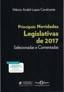 Principais Novidades Legislativas de 2017 / Selecionadas e Comentadas-Marcio Andre Lopes Cavalcante
