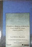 Templo Praca Coracao / a Articulacao do Campo Religioso Catolico-Luiz Roberto Benedetti