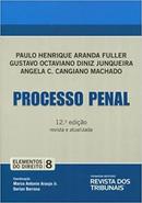 Processo Penal / Colecao Elementos do Direito 8-Paulo Henrique Aranda Fuller / Gustavo O. D. Junq