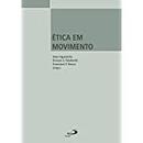 Etica em Movimento-Anor Spanzerla / Ericson S. Falabretti / Francisc