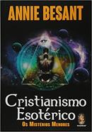 Cristianismo Esoterico / os Misterios Menores-Annie Besant
