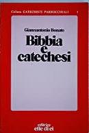 Bibbia e Catechesi-Giannantonio Bonato
