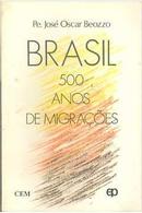 Brasil / 500 Anos de Migracoes-Jose Oscar Beozzo