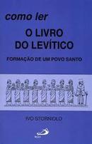Com Ler o Livro do Levitico / Formacao de um Pouvo Santo-Ivo Storniolo