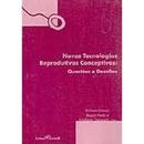 Novas Tecnologias Reprodutivas Conceptivas / Questoes e Desafios-Miriam Grossi / Rozeli Porto / Marlene Tamanini