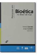 Pesquisas em Bioetica no Brasil de Hoje-Volnei Garaffa / Jorge Cordon / Organizadores
