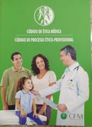 Codigo de Etica Medica / Codigo de Processo Etico Profissional-Editora Conselho Federal de Medicina