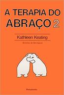 A Terapia do Abrao / Volume 2-Kathleen Keating
