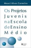 Os Projetos Juvenis na Escola de Ensino Medio-Moaci Alves Carneiro