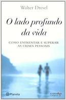 O Lado Profundo da Vida-Walter Dresel