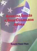 Aprenda Ingles e Bons Conselhos Agora-Renato Cesar Pace